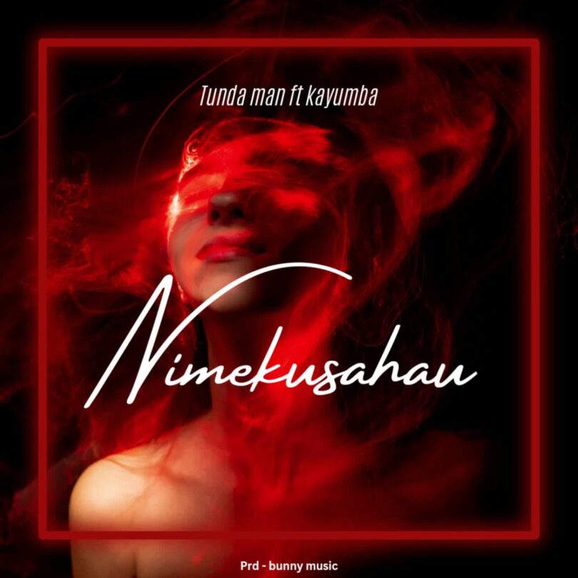 AUDIO: Tunda Man Ft Kayumba - Nimekusahau Mp3 Download