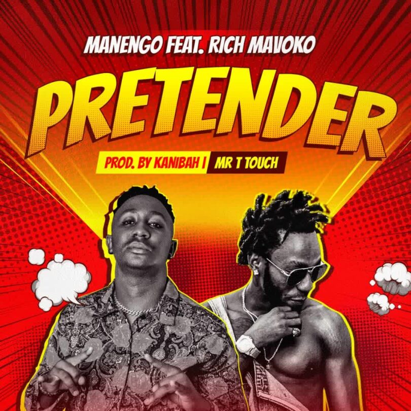 AUDIO: Manengo Ft Rich Mavoko - Pretender Mp3 Download