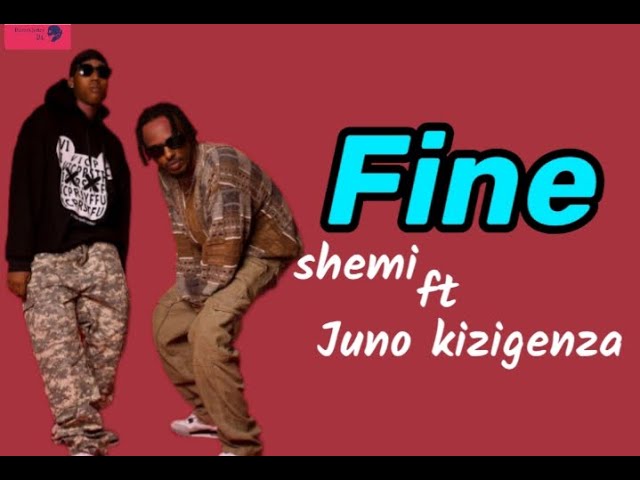 AUDIO: Shemi Ft Juno Kizigenza - Fine Mp3 Download