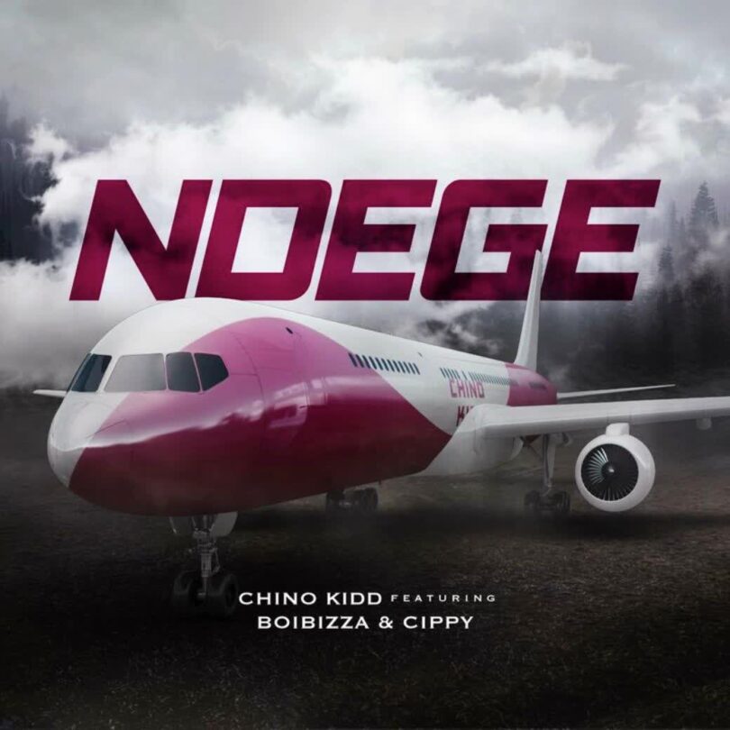 AUDIO: Chino Kidd Ft Boibizza & Cippy - Ndege Mp3 Download
