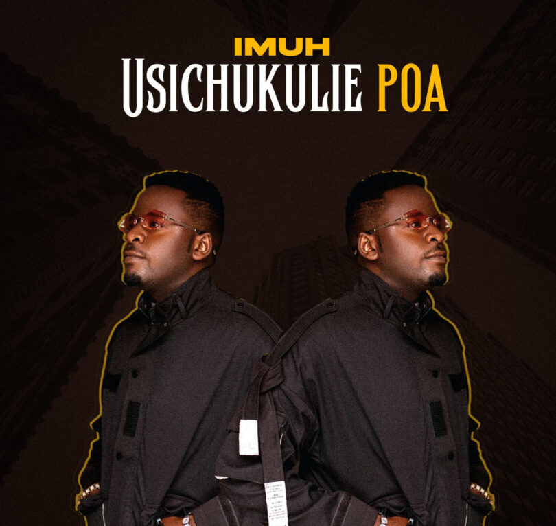 AUDIO: Imuh - Usichukulie Poa Mp3 Download
