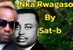 AUDIO: Sat-B - Nka Rwagasore Mp3 Download