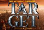AUDIO: Fido Vato Ft Chidi Benz - Target Mp3 Download