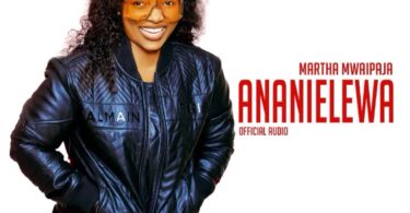 AUDIO: Martha Mwaipaja - Ananielewa Mp3 Download