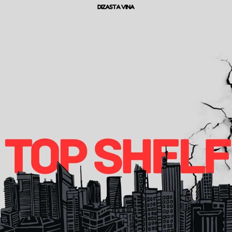 AUDIO | Dizasta Vina Ft. J’cob – Top Shelf | Download Mp3
