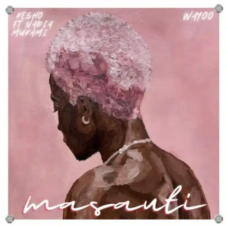 AUDIO: Masauti Ft Nadia Mukami - Kesho Mp3 Download