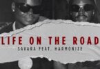 AUDIO: Savara Ft Harmonize - Life On The Road Mp3 Download