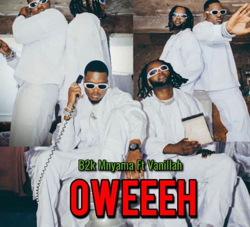 AUDIO | B2k Mnyama Ft. Vanillah – Oweeeh | Download Mp3