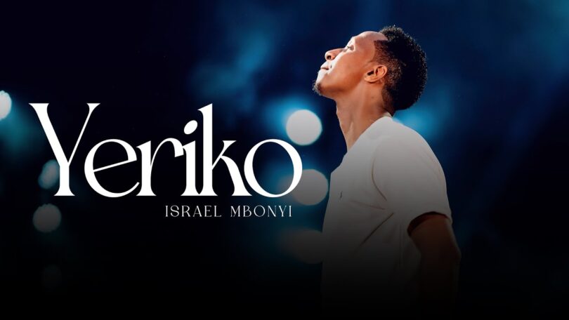 AUDIO | Israel Mbonyi - Yeriko | Download Mp3