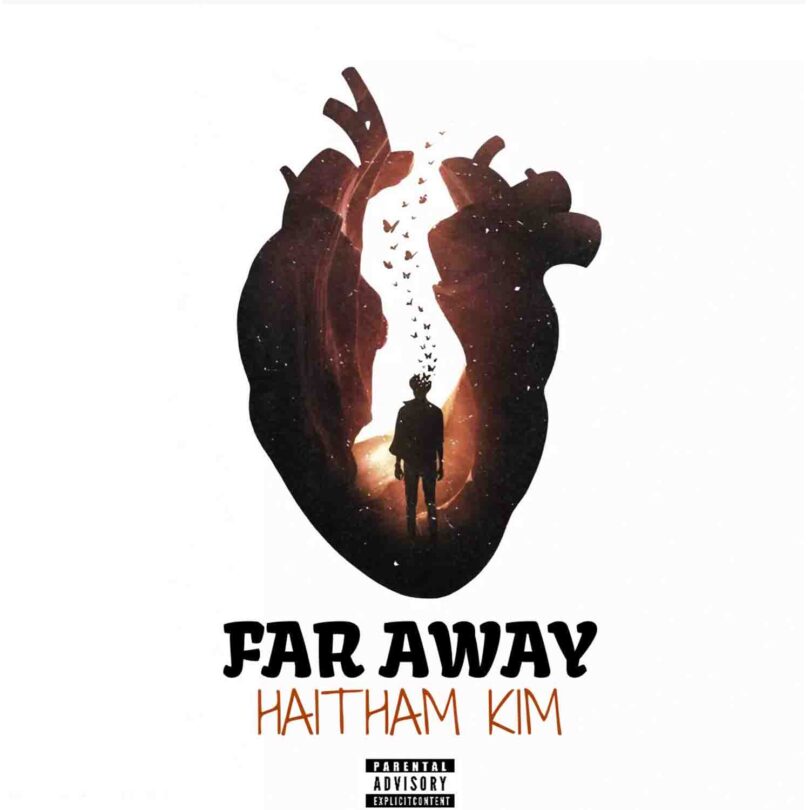 AUDIO | Haitham Kim – Far Away | Download Mp3