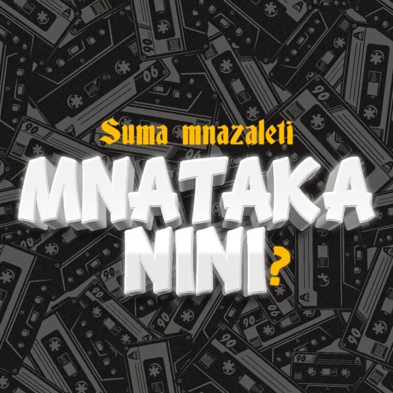 AUDIO | Suma Mnazaleti – Mnataka Nini | Download Mp3