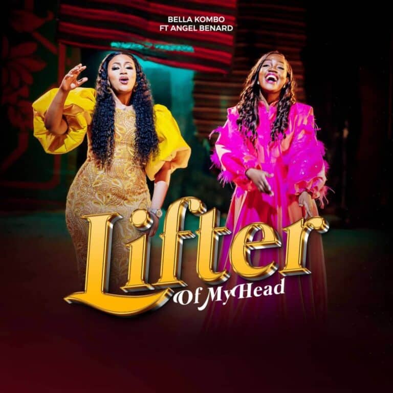 AUDIO | Bella Kombo Ft. Angel Benard - Lifter of My Head | Download Mp3