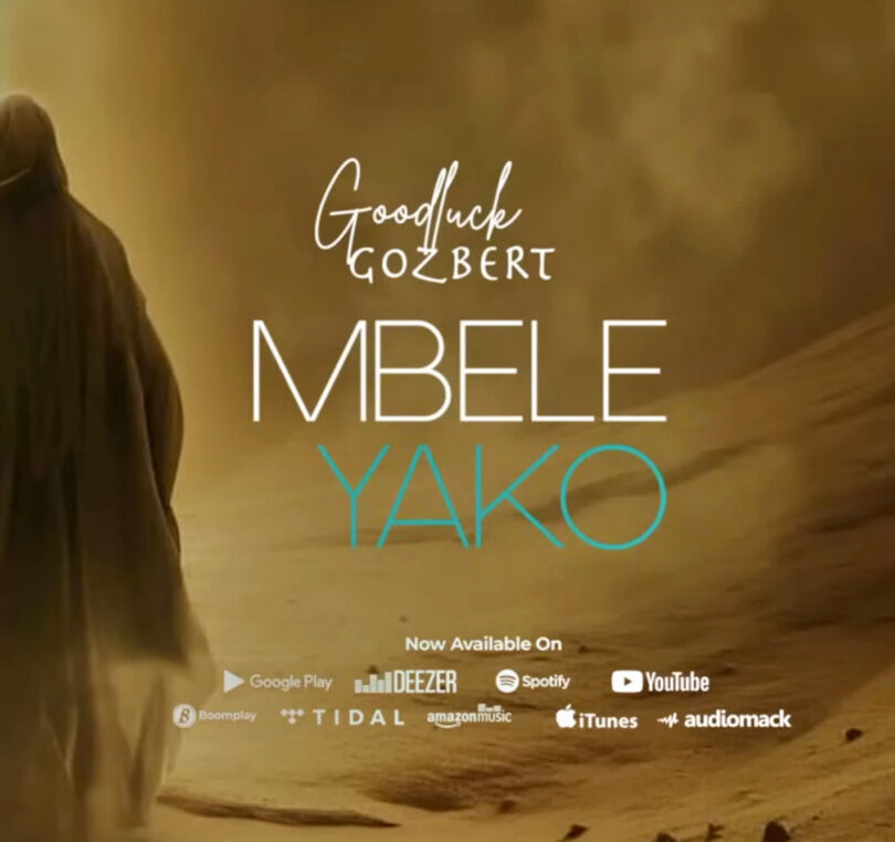 AUDIO | Goodluck Gozbert – MBELE YAKO | Download Mp3