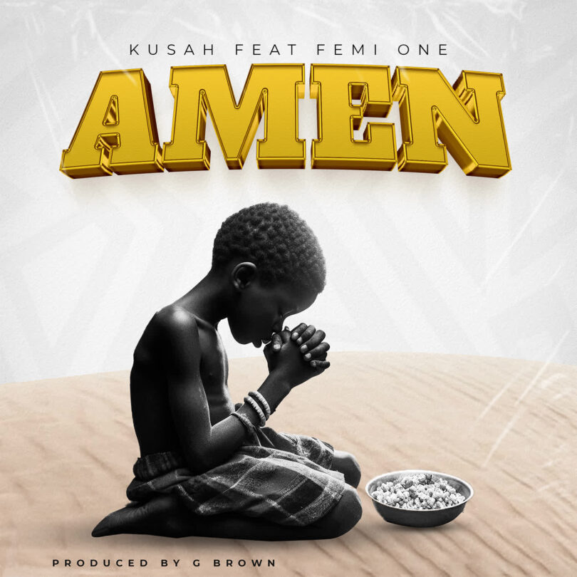 AUDIO | Kusah Ft Femi One – Amen | Download Mp3