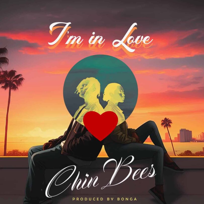 AUDIO | Chin Bees – I’m in Love | Download Mp3