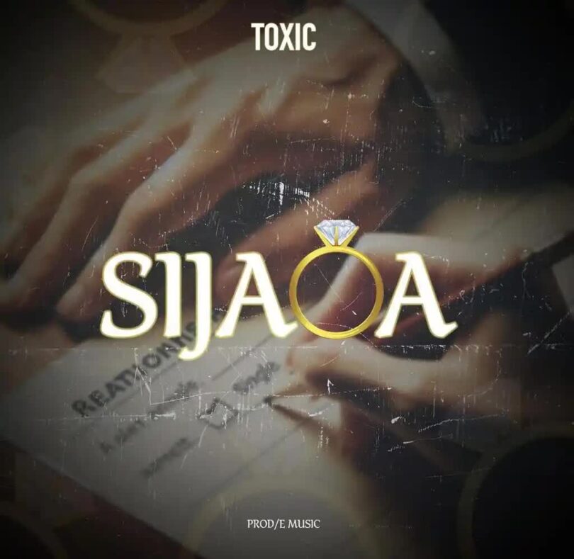 AUDIO | Toxic – Sijaoa | Download Mp3