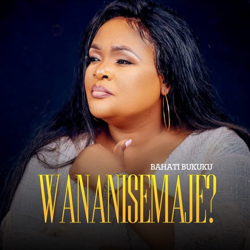 AUDIO | Bahati Bukuku – Wananisemaje? | Download Mp3