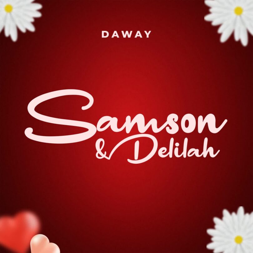 AUDIO | Daway – Samson & Delilah | Download