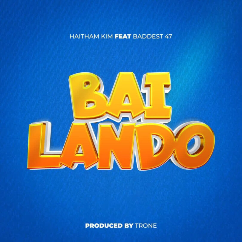 AUDIO | Haitham Kim Ft Baddest 47 – Bailando | Download Mp3