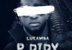 AUDIO | Lukamba – P Diddy | Download Mp3