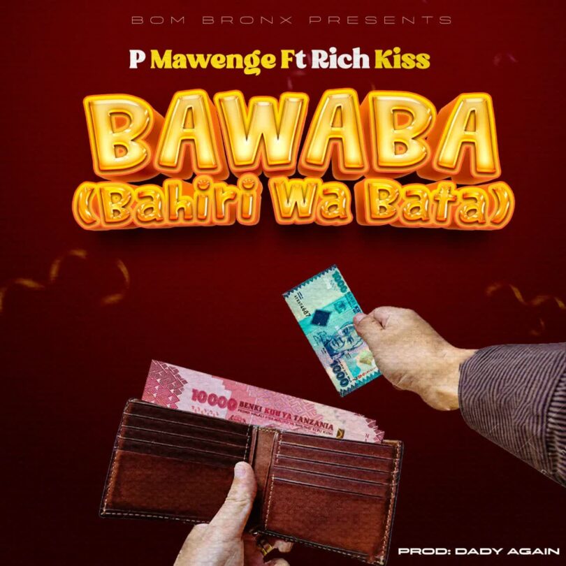 AUDIO | P Mawenge Ft RichKiss – BAWABA (Bahili Wa Bata) | Download Mp3