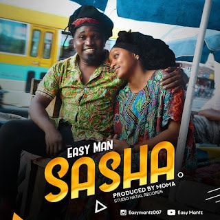 AUDIO: Easy Man - Sasha Mp3 Download