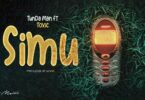 AUDIO: Tundaman & Toxic Fuvu - Simu Mp3 Download
