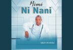 AUDIO: Sifaeli Mwabuka - Mimi Ni Nani Mp3 Download