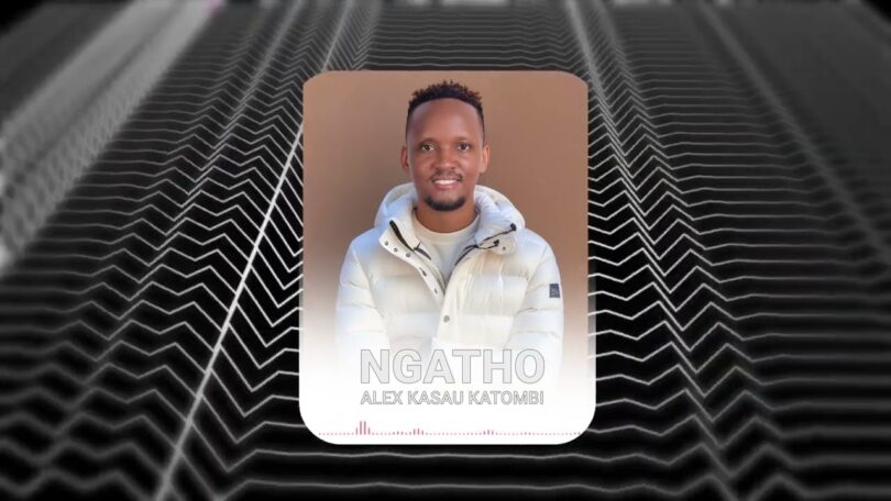 AUDIO: Alex Kasau Katombi - Ngatho Mp3 Download