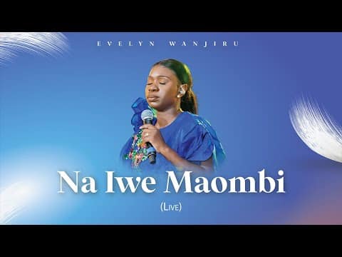 AUDIO: Evelyn Wanjiru - Na Iwe Maombi Mp3 Download