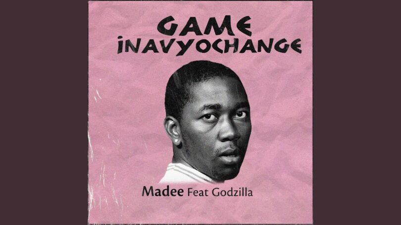AUDIO: Godzilla Ft Madee - Game Inavyo Change Mp3 Download
