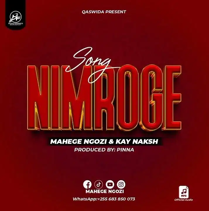 AUDIO: Mahege Ngozi Ft Kay Naksh - Nimroge Mp3 Download
