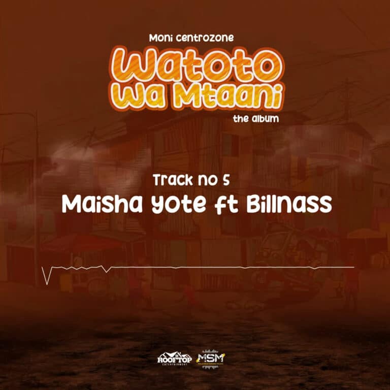 AUDIO: Moni Centrozone Ft Billnass - Maisha Yote Mp3 Download