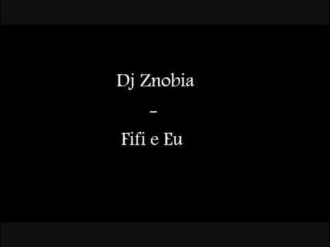 AUDIO: DJ Znobia - Fifi e Eu Mp3 Download