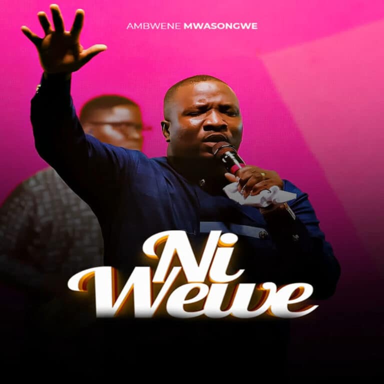 AUDIO: Ambwene Mwasongwe - Ni Wewe Mp3 Download