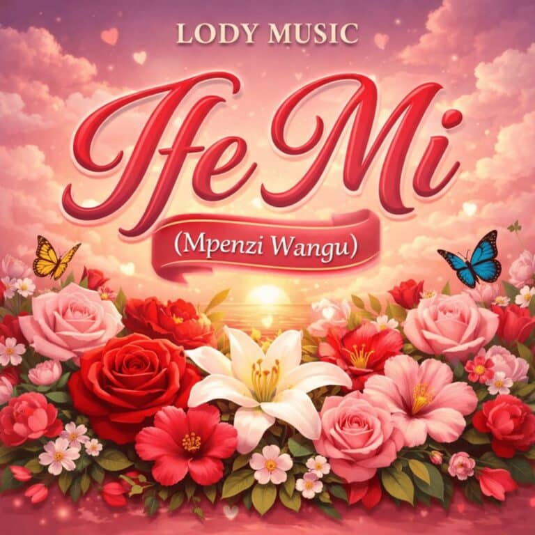 AUDIO: Lody Music - Ife Mi (Mpenzi Wangu) Mp3 Download