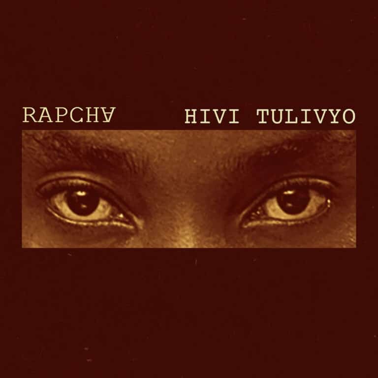 AUDIO: Rapcha - Hivi Tulivyo Mp3 Download