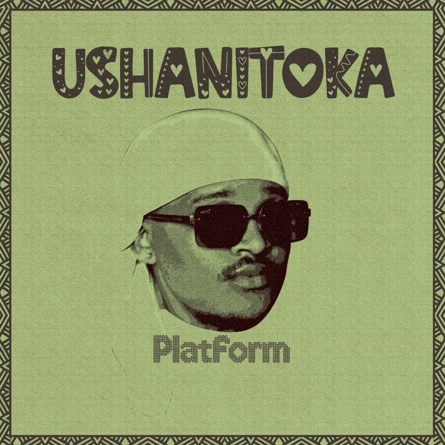 AUDIO: Platform - Ushanitoka Mp3 Download