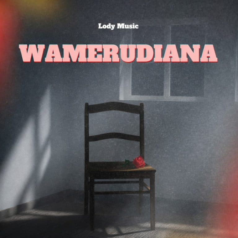 AUDIO: Lody Music - Wamerudiana Mp3 Download