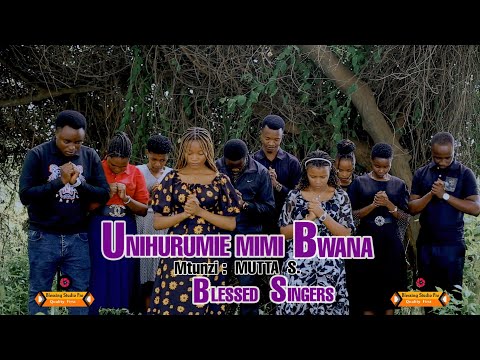 AUDIO: Mutta S. Blessed Singers Tz - Unihurumie Mimi Bwana Mp3 Download