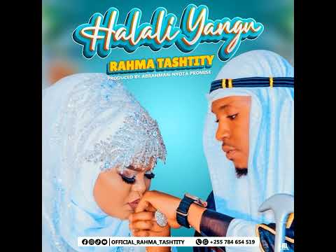AUDIO: Rahma Tashtity - Halali Yangu Mp3 Download