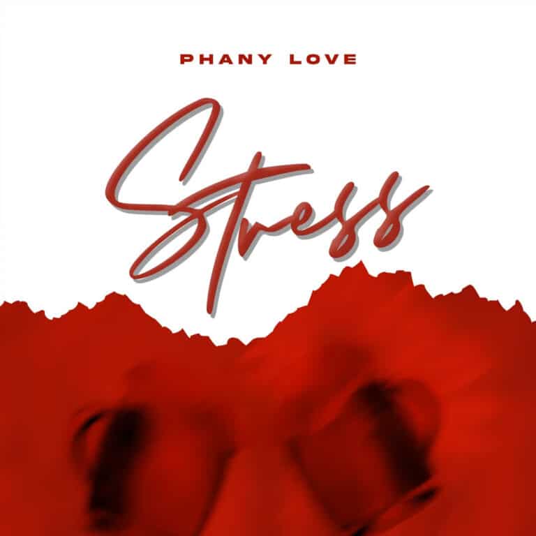 AUDIO: Phany Love – Stress Mp3 Download