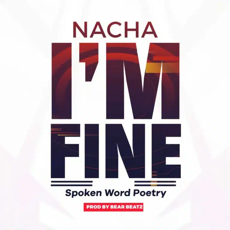AUDIO: Nacha – I’m Fine (Spoken Word Poetry) Mp3 Download