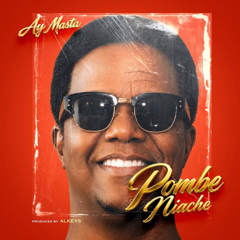 AUDIO: Ay Masta – Pombe Niache Mp3 Download