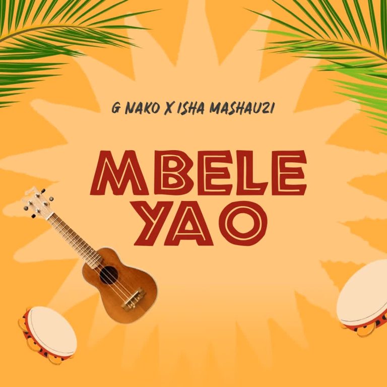 AUDIO: G Nako Ft Isha Mashauzi – Mbele Yao Mp3 Download