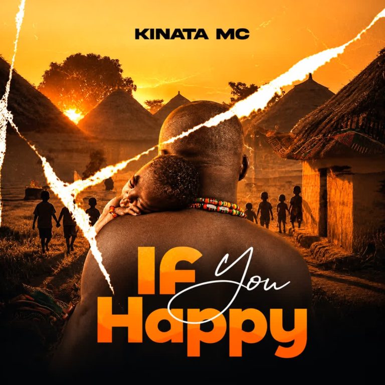 AUDIO: KINATA MC – If You Happy Mp3 Download