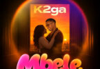 AUDIO: K2ga – Mbele Mp3 Download